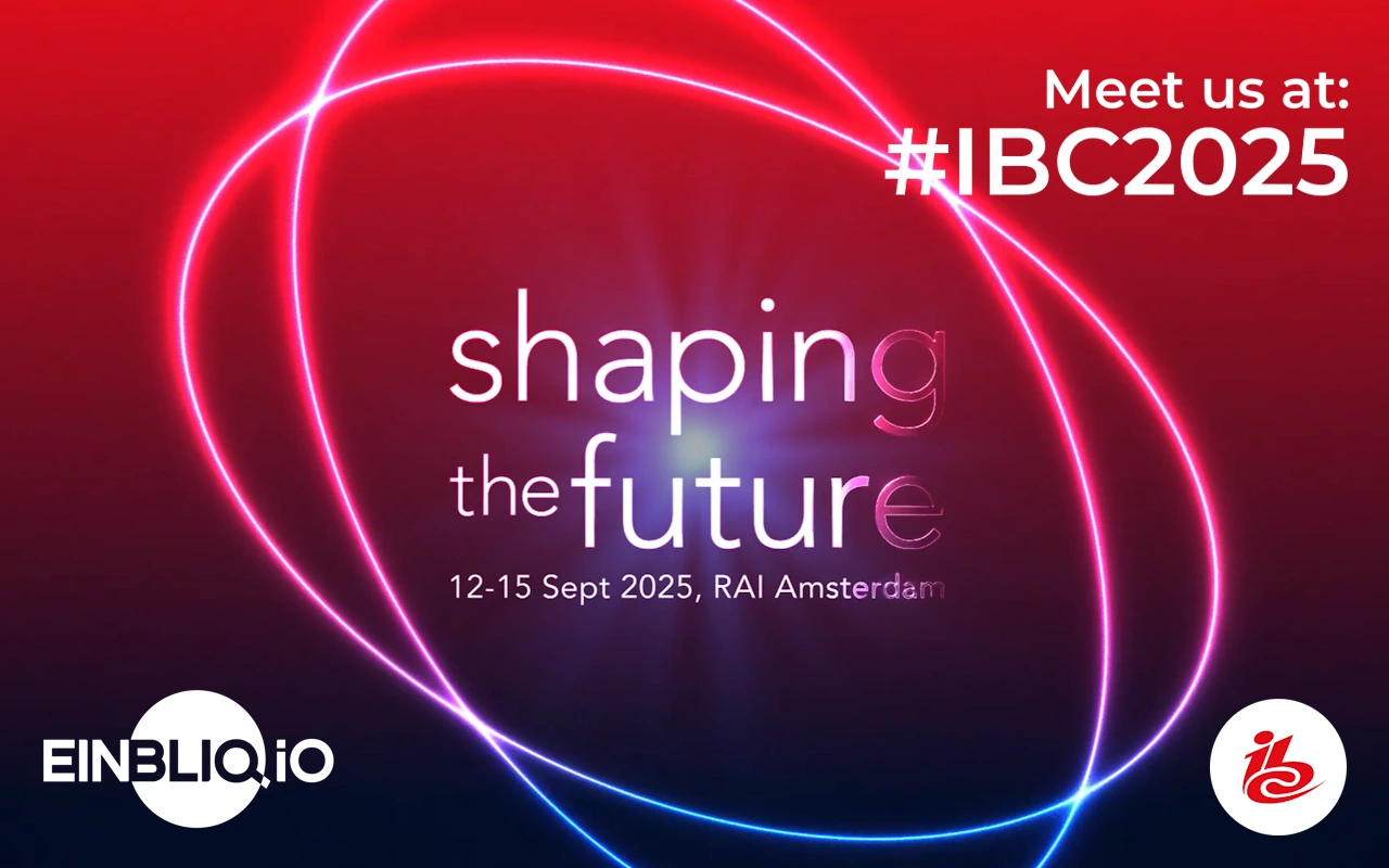 Meet EINBLIQ.IO at IBC 2025 (Shaping the Future, 12-15 September 2025, RAI Amsterdam)
